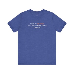 Es Gibt Keine Wolke | Programmierer T-Shirt Bild 15