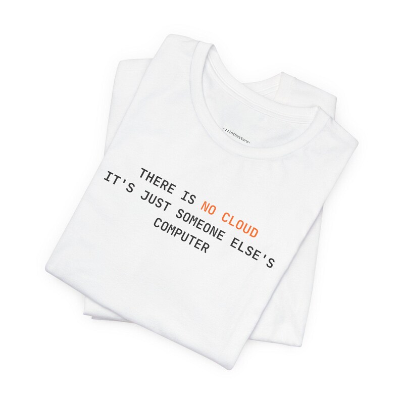 Es Gibt Keine Wolke | Programmierer T-Shirt Bild 2