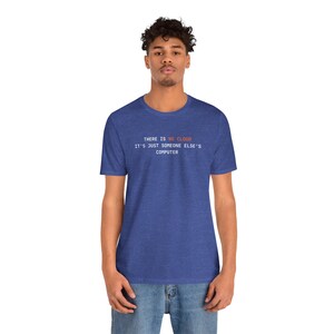 Es Gibt Keine Wolke | Programmierer T-Shirt Bild 10