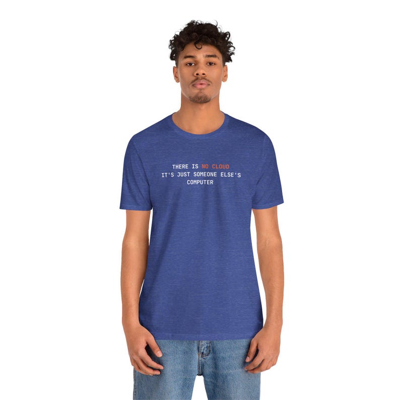 Es Gibt Keine Wolke | Programmierer T-Shirt Bild 10
