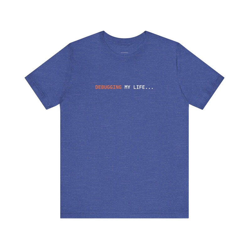 Debugging My Life | Developer Programming Shirt image 2