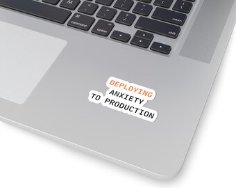Deploying Anxiety to Production | Developer laptop decal