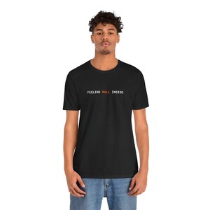 Fühlen Sie sich NULL Innen | Programmierer T-Shirt Bild 7