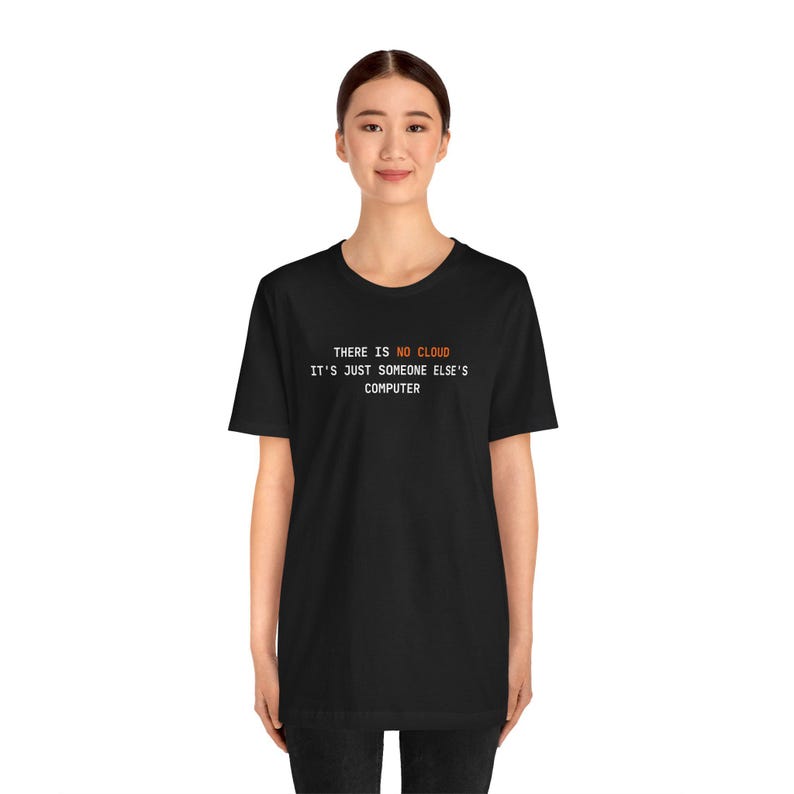 Es Gibt Keine Wolke | Programmierer T-Shirt Bild 6