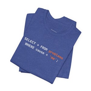 SQL Self Roast | Developer Programming Shirt image 4