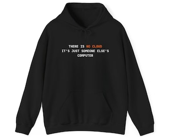 There Is No Cloud Hoodie | Coding Humor Sweatshirt
