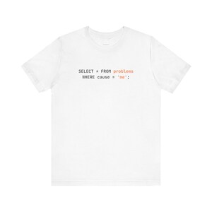 SQL Self Roast | Developer Programming Shirt image 15