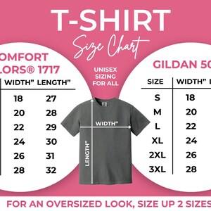 May include: A T-shirt size chart on a pink background featuring two tables for Comfort Colors 1717 and Gildan 5000 models. The chart displays width and length measurements in inches for sizes S through 3XL, with a central gray T-shirt graphic.
