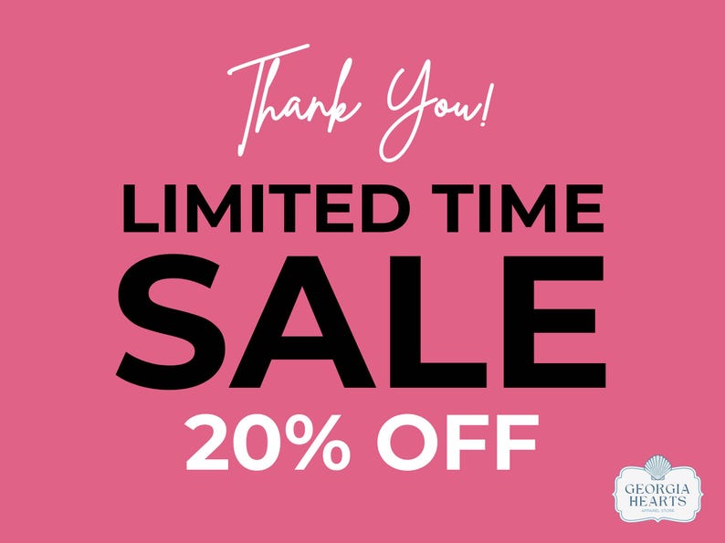 May include: A pink graphic sign featuring the white script text Thank You!, the bold black text LIMITED TIME SALE, and the white text 20% OFF. In the bottom right corner, a small white logo displays the text GEORGIA HEARTS with a seashell icon.