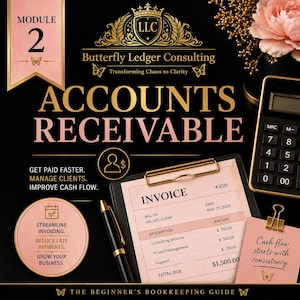 Peut inclure: Image promotionnelle pour Butterfly Ledger Consulting, avec un fond noir et des accents dorés et roses. L'image comprend une facture, une calculatrice, un stylo et le texte "Accounts Receivable" et "The Beginner's Bookkeeping Guide."