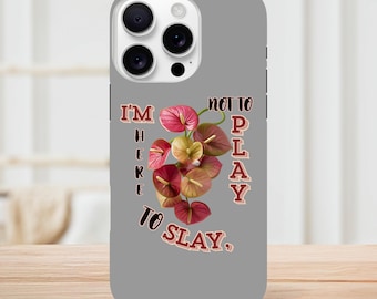 Anthurium iPhone Case, Motivational Phone Case, Inspirational Quote Case, Girl Boss Phone Case, Cute Floral iPhone Cover, Gift for Her