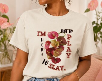 Anthurium T-Shirt for Women, Motivational Shirt, Inspirational Graphic Tee, Girl Boss Shirt, Confidence Tee, Gift for Her