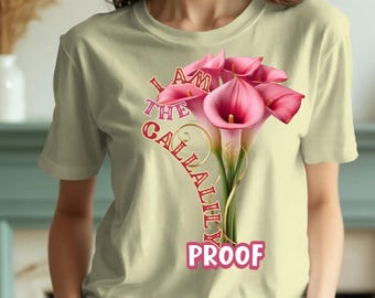 I Am the Callalily Proof | Calla Lily Floral Digital Download PNG | POD-Ready Printable Design D2