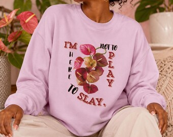 Anthurium Sweatshirt for Women, Motivational Crewneck, Inspirational Quote Sweatshirt, Girl Boss Pullover, Confidence Shirt, Gift for Her