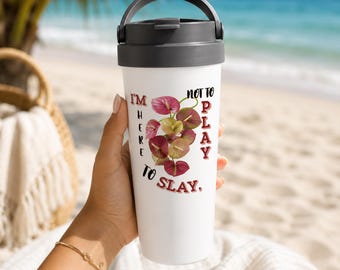 Anthurium Travel Mug, Motivational Travel Mug, Inspirational Quote Tumbler, Girl Boss Travel Cup, 15oz Stainless Steel Mug, Gift for Her