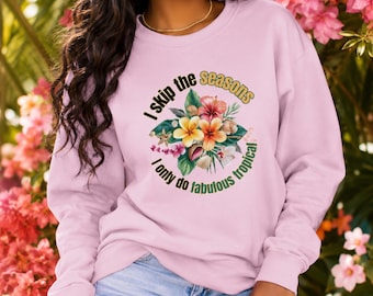 Tropical Sweatshirt for her, Island Flower Crewneck, Floral Pullover, Cruise Outfit, Flower Lover Gift for Mom Aunt Girl Boss Her