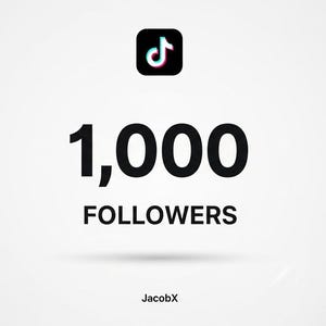 May include: A graphic with the TikTok logo and the text "1,000 FOLLOWERS" in black against a white background. The creator's name, JacobX, is at the bottom.