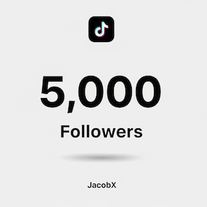 May include: Image with the TikTok logo at the top, followed by the number "5,000" and the word "Followers" in black text. The username "JacobX" is at the bottom. The background is a light gray color.
