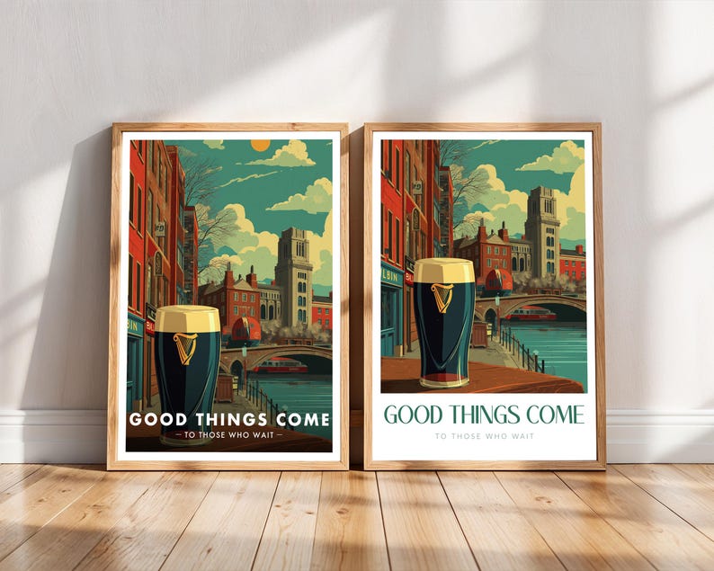 May include: Two framed art prints featuring a stylized illustration of a pint of stout in front of a cityscape. The prints have a wooden frame and the text "GOOD THINGS COME - TO THOSE WHO WAIT". The artwork has a vintage travel poster aesthetic.