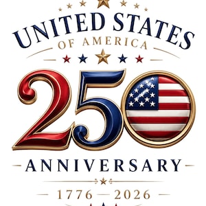 May include: A patriotic design celebrating the United States of America's 250th Anniversary. The image features the text "United States of America" and "250 Anniversary" with the years 1776-2026. The number 250 is in red and blue with a gold border, and a circular American flag.