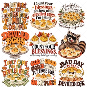 May include: A collection of nine graphic designs featuring deviled eggs, autumn leaves, and humorous text including phrases like I'm just here for the deviled eggs, family and drama, count your blessings, and a raccoon wearing sunglasses eating eggs.