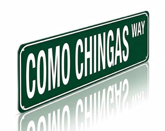 Divertido letrero metálico español "Como Chingas Way", decoración de pared con humor mexicano