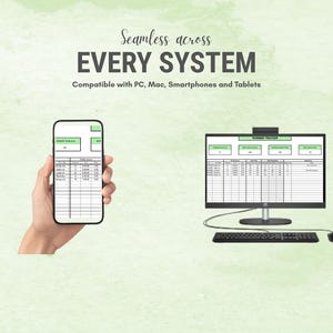 May include: Image shows a smartphone and a computer monitor displaying a spreadsheet. The text reads "Seamless across EVERY SYSTEM" and "Compatible with PC, Mac, Smartphones and Tablets". The background is a light green watercolour wash.