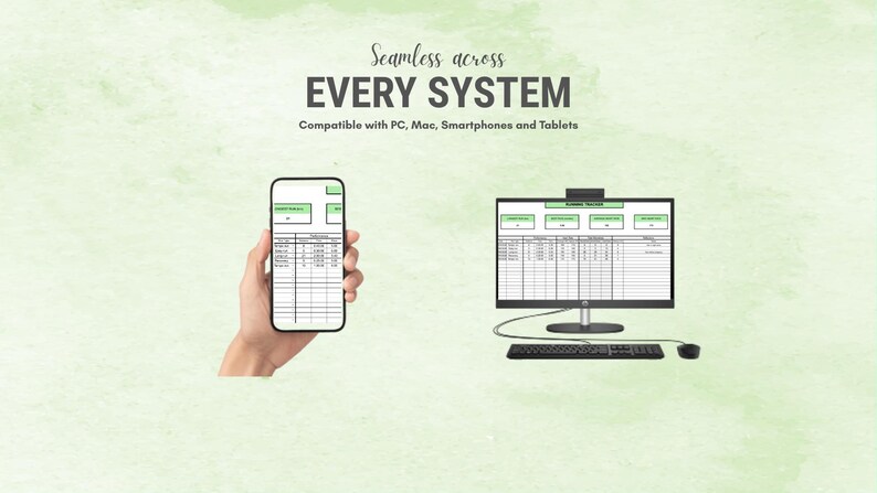 May include: Image shows a smartphone and a computer monitor displaying a spreadsheet. The text reads "Seamless across EVERY SYSTEM" and "Compatible with PC, Mac, Smartphones and Tablets". The background is a light green watercolour wash.