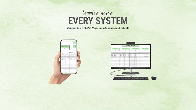 May include: Image shows a smartphone and a computer monitor displaying a spreadsheet. The text reads "Seamless across EVERY SYSTEM" and "Compatible with PC, Mac, Smartphones and Tablets". The background is a light green watercolor wash.