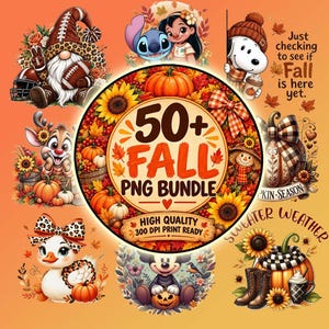 May include: A digital graphic bundle featuring autumn-themed illustrations including a gnome with a football, Stitch and Lilo, Snoopy, a duck, and Mickey Mouse. The central circular emblem displays the text 50+ FALL PNG BUNDLE and HIGH QUALITY 300 DPI PRINT READY, surrounded by pumpkins, sunflowers, and fall foliage.
