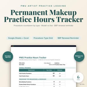 May include: A digital PMU Artist Practice Logging Permanent Makeup Practice Hours Tracker spreadsheet for Google Sheets and Excel. The interface displays a PMU Practice Hours Tracker dashboard with sections for overall progress, procedure type breakdown, and minimums.