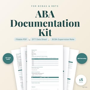 May include: An ABA Documentation Kit for BCBAs and RBTs featuring 18 pages of fillable PDF forms. The kit includes DTT data sheets, BCBA supervision notes, DTT grid sheets, and ABC recording forms, all presented in a clean, professional layout.
