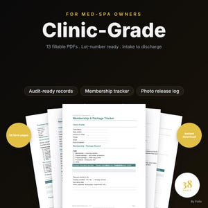 May include: A digital collection of 13 fillable PDF forms for med-spa owners, featuring 38 pages including a membership and package tracker, audit-ready records, and a photo release log. The text reads Clinic-Grade, 13 fillable PDFs, 38 form pages.