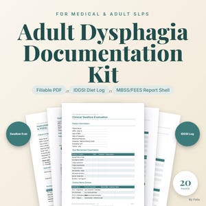 May include: Adult Dysphagia Documentation Kit featuring fillable PDF forms, IDDSI diet logs, and MBSS/FEES report shells. The document set includes 20 pages of clinical swallow evaluation templates with sections for patient information and cranial nerve screens.