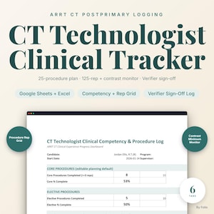 May include: A digital CT Technologist Clinical Tracker for Google Sheets and Excel. The document features a CT Technologist Clinical Competency and Procedure Log with sections for core and elective procedures, progress percentages, and a 6-tab layout.