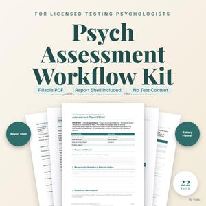 May include: A Psych Assessment Workflow Kit for licensed testing psychologists featuring a fillable PDF report shell and battery planner. The document set includes 22 pages of templates with sections for referral, background history, and procedures.