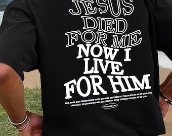 Jesus Died For Me Shirt, Christian Graphic Tee, Faith Based Shirt, Christian Streetwear, Bible Verse Tee, Religious Gift