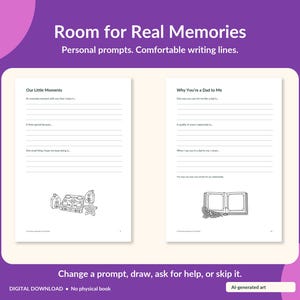 May include: A digital journal page spread titled Room for Real Memories featuring personal writing prompts and lines. The left page includes Our Little Moments prompts with line art, and the right page features Why You're a Dad to Me prompts.