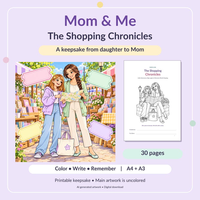 May include: A printable 30-page keepsake titled Mom & Me The Shopping Chronicles, featuring a colorful illustration of two people with a map and a black-and-white coloring page version. Includes text: A keepsake from daughter to Mom, Color Write Remember, A4 + A3.