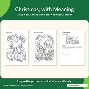 May include: Three printable coloring pages titled Christmas, with Meaning, Jesus &bull; our Christmas reindeer &bull; an original prayer. The pages feature black and white line art illustrations of a family, Jesus, and a reindeer, with text.