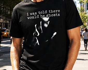I Was Told There Would Be Ghosts T-Shirt, Paranormal Shirt, Ghost Tour Guide Tee, Ghost Hunter Gift, Haunted History, Supernatural