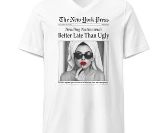 Better Late Than Ugly Novelty Newspaper Style Groomed Women T-Shirt, Better Late Than Ugly T-Shirt, Funny Retro Ironic Shirt, Gift For Her