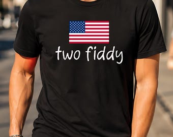 TWO FIDDY T-shirt, Internet Meme Retro Slang Humor Quote, Internet Joke, Funny American Slang Gift, American Flag Humor Patriotic Meme