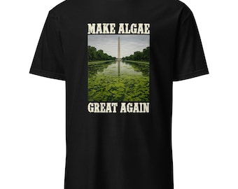 Make Algae Great Again T-Shirt, Team Algae Shirt, Lincoln Memorial Reflecting Pool, Algae Team, Political Satire Humor Meme Gift