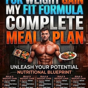 May include: A fitness-themed graphic with the text "FOR WEIGHT GAIN MY FIT FORMULA COMPLETE MEAL PLAN." A muscular man holds a meal in each hand. Below, meal plans for weight gain are listed, including breakfast, lunch, snack, dinner, and post-workout shake.