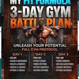 May include: A fitness graphic with the text "MY FIT FORMULA 3-DAY GYM BATTLE PLAN" in blue and orange. A muscular person is lifting weights. The graphic lists a full gym protocol with daily workout routines.