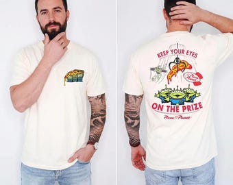 2-Sided Keep Your Eyes On The Prize T-Shirt, Pizza Planet Shirt, Toy Story Alien Tee, Retro Pixar Graphic Shirt, Funny Alien Matching Outfit