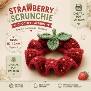 May include: A red crochet strawberry scrunchie with green leaves and yellow seed details. The text reads STRAWBERRY SCRUNCHIE CROCHET PATTERN, DIGITAL PDF PATTERN, and LENGTH: 10-12cm (Approx.). The design features a ruffled texture and a strawberry motif.