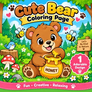 May include: A coloring page illustration featuring a brown bear holding a yellow honey pot labeled HONEY. The text reads Cute Bear Coloring Page, Let's Be Kind to Nature, 1 Adorable Design, and Fun, Creative, Relaxing, with bees, a bird, and mushrooms.