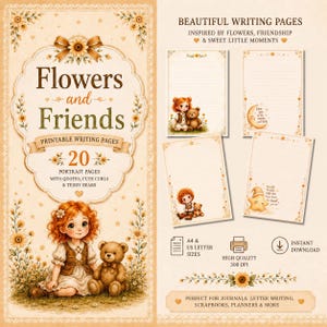 May include: Digital printable writing pages with the text "Flowers and Friends". The pages feature illustrations of a girl with a teddy bear, and other cute graphics. The pages are available in A4 and US Letter sizes.